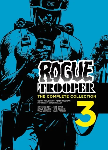 Rogue Trooper: The Complete Collection - Book 3 - Pat Mills, Grant Morrison, Peter Milligan, Gerry Finley-Day, Steve MacManus, Simon Geller