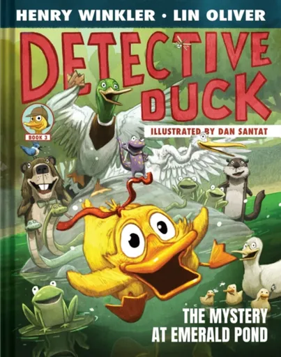 Detective Duck: The Mystery at Emerald Pond (Detective Duck #3) - Henry Winkler, Lin Oliver
