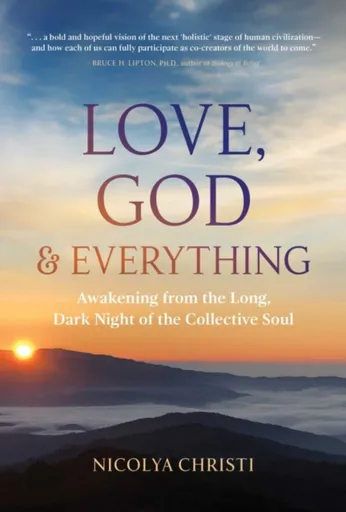 Love, God, and Everything - Nicolya Christi