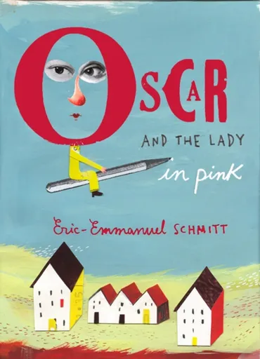 Oscar and the Lady in Pink - Eric-Emmanuel Schmitt