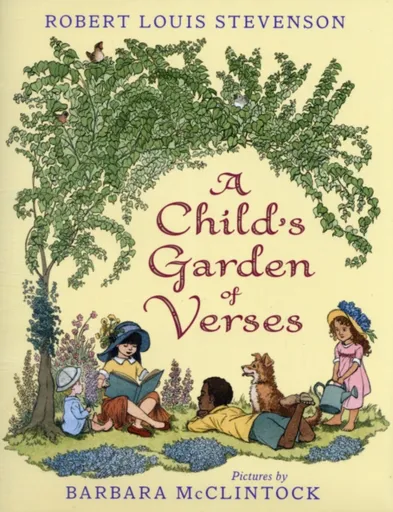 A Child's Garden of Verses - Robert Louis Stevenson