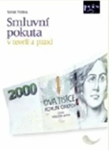 Smluvní pokuta   v teorii a praxi - Tomáš Tintěra