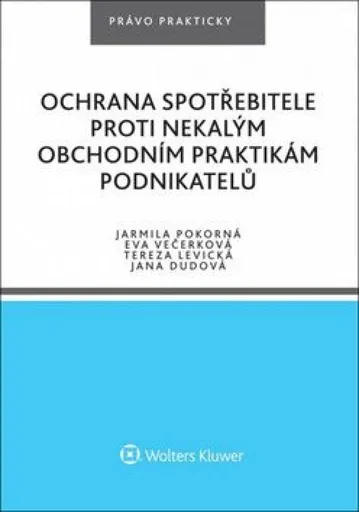 Ochrana spotřebitele proti nekalým obchodním praktikám podnikatelů - Eva Večerková