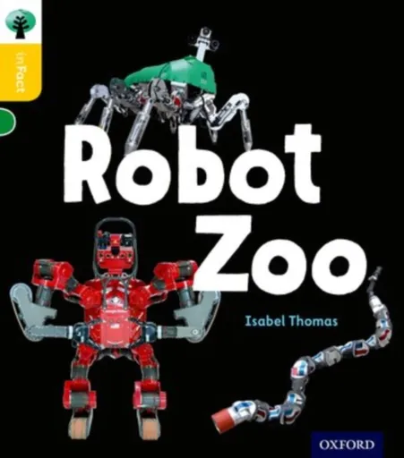 Oxford Reading Tree inFact: Oxford Level 5: Robot Zoo - Isabel Thomas