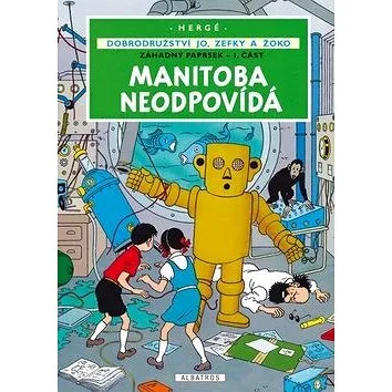 Manitoba neodpovídá: Dobrodružství Jo, Zefky a Žoko (978-80-00-03125-5)