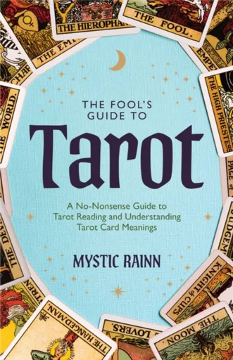 The Fool's Guide to Tarot - Mystic Rainn
