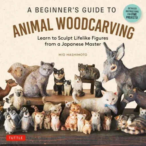 A Beginner's Guide to Animal Woodcarving - Mio Hashimoto
