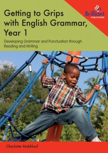 Getting to Grips with English Grammar, Year 1 - Charlotte Makhlouf