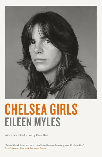 Chelsea Girls - Mx Eileen Myles