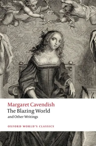 The Blazing World and Other Writings - Margaret Cavendish