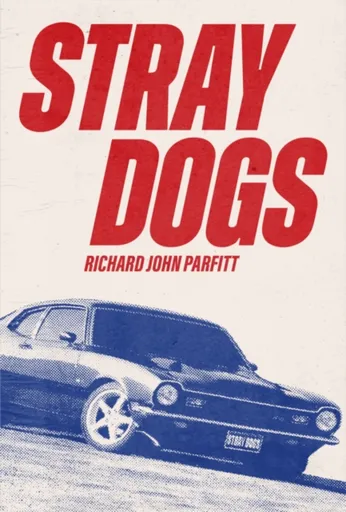 STRAY DOGS - Richard John Parfitt