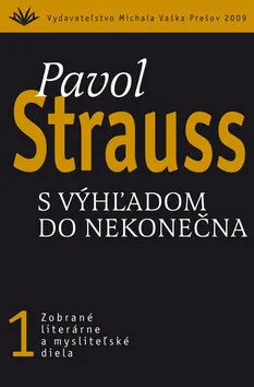 S výhľadom do nekonečna - Pavol Strauss