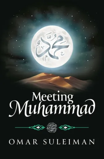 Meeting Muhammad - Omar Suleiman