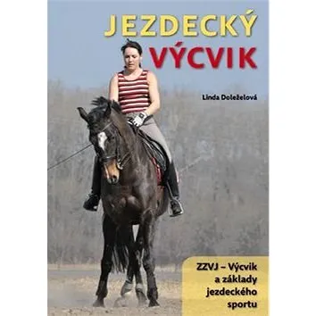Jezdecký výcvik: ZZVJ - výcvik a základy jezdeckého sportu (978-80-7346-178-2)