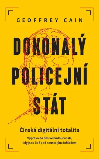 Dokonalý policejní stát - Cain Geoffrey