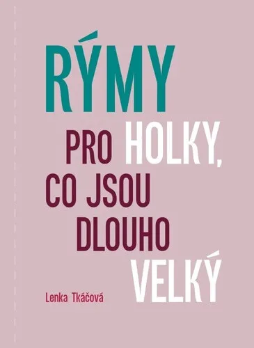Rýmy pro holky, co jsou dlouho velký - Lenka Tkáčová