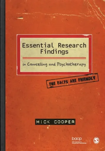 Essential Research Findings in Counselling and Psychotherapy - Mick Cooper