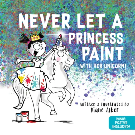 Never Let a Princess Paint - Diane Alber