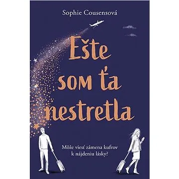 Ešte som ťa nestretla (978-80-573-0221-6)