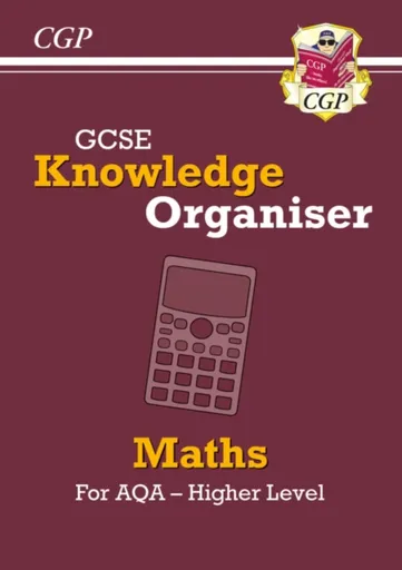 GCSE Maths AQA Knowledge Organiser - Higher - CGP Books