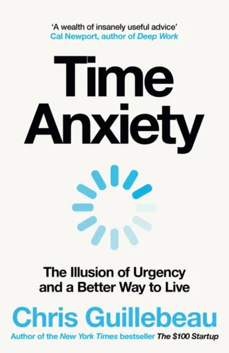 Time Anxiety - Chris Guillebeau