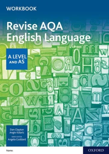 AQA AS and A Level English Language Revision Workbook - Dan Clayton, Angie Kolaric