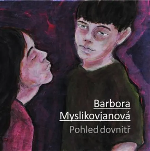 Pohled dovnitř - Barbora Myslikovjanová