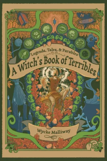 A Witch's Book of Terribles - Wycke  Malliway
