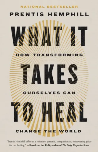 What It Takes to Heal - Prentis Hemphill