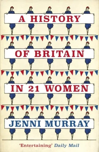 A History of Britain in 21 Women - Jenni Murray