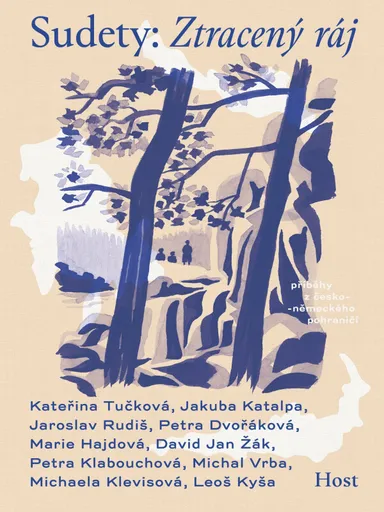 Sudety: Ztracený ráj - Kateřina Tučková, Leoš Kyša, Jaroslav Rudiš, David Jan Žák, Petra Dvořáková, Petra Klabouchová, Jakuba Katalpa, Michaela Klevis