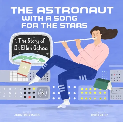 The Astronaut With a Song for the Stars - Julia Finley Mosca