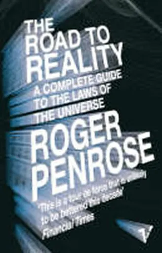 The Road to Reality - Roger Penrose