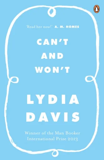 Can't and Won't - Lydia Davis
