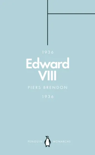 Edward VIII (Penguin Monarchs) - Piers Brendon