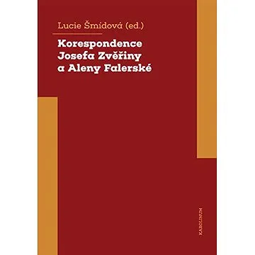 Korespondence Josefa Zvěřiny a Aleny Falerské (1971-1975) (9788024644356)