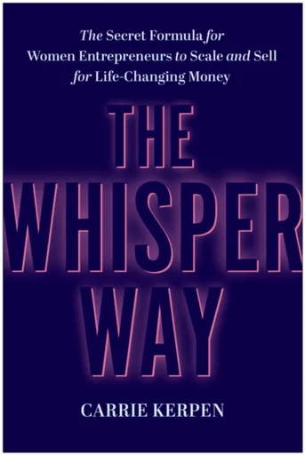 The Whisper Way - Carrie Kerpen