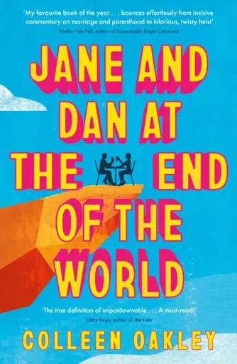 Jane and Dan at the End of the World - Colleen Oakley