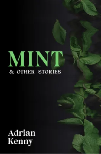 Mint & Other Stories - Adrian Kenny