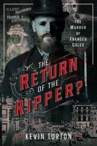 The Return of the Ripper? - Kevin Turton