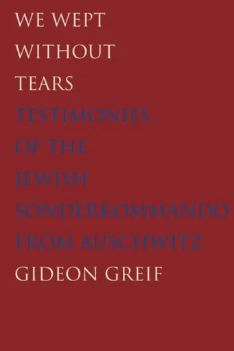 We Wept Without Tears - Gideon Greif
