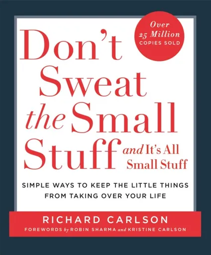 Don't Sweat the Small Stuff - Richard Carlson