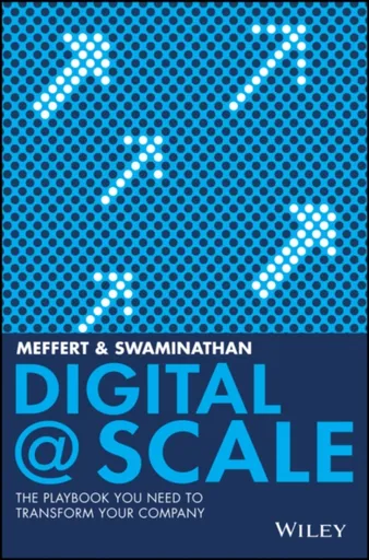 Digital @ Scale - Anand Swaminathan, Jurgen Meffert