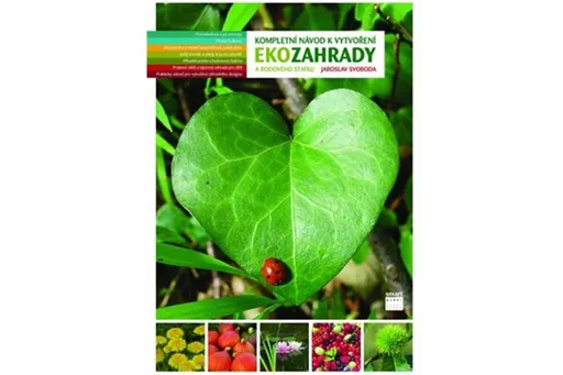 Kompletní návod k vytvoření Ekozahrady a rodového statku - Jaroslav Svoboda