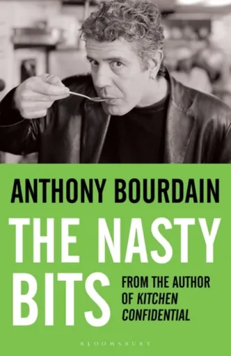 The Nasty Bits - Anthony Bourdain