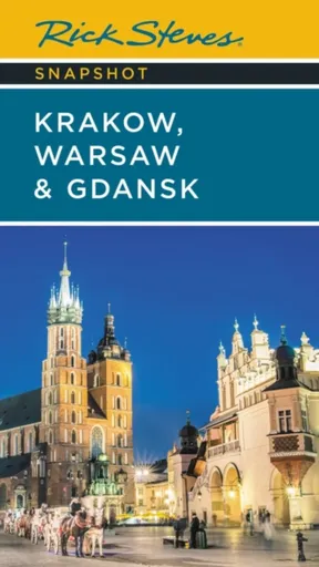 Rick Steves Snapshot Krakow, Warsaw & Gdansk (Seventh Edition) - Rick Steves, Cameron Hewitt