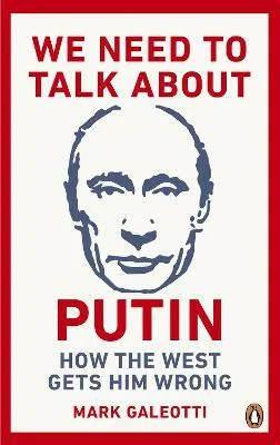 We Need to Talk About Putin