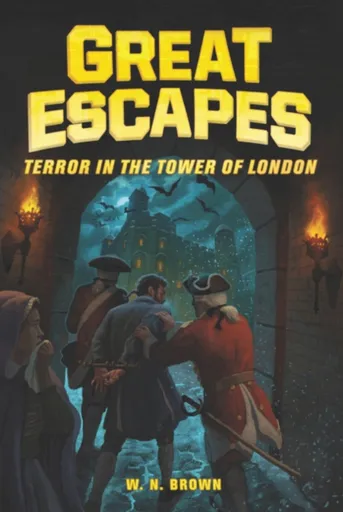 Great Escapes #5: Terror in the Tower of London - Michael Burgan, W. N. Brown