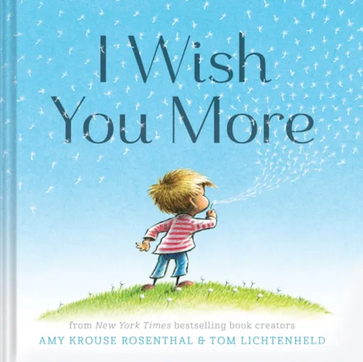 I Wish You More - Lichtenheld Tom, Amy Krouse Rosenthal