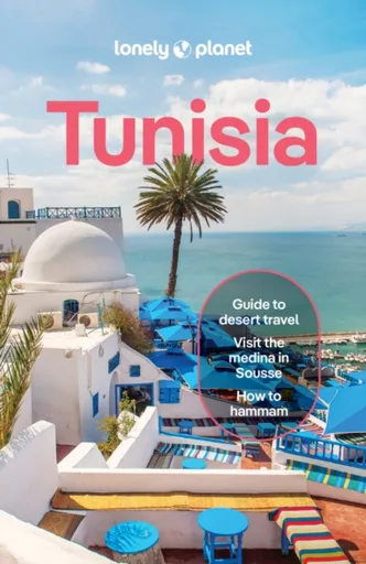 Lonely Planet Tunisia - Paula Hardy, Virginia Maxwell, Lonely Planet, Owen Morton, Isabel Putinja, Tharik Hussain, Jenny Walker, Lauren Keith, Sanad T